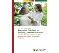 Resultados Sensíveis às intervenções de enfermagem: A pessoa idosa em contextos da Rede Nacional de Cuidados Continuados Integrados