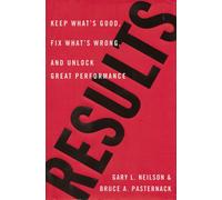 Results: Keep What's Good, Fix What's Wrong, and Unlock Great Performance