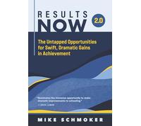 Results Now 2.0: The Untapped Opportunities for Swift, Dramatic Gains in Achievement