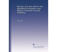 Results of a test well in the Nanafalia Formation near Melvin, Choctaw County, Alabama