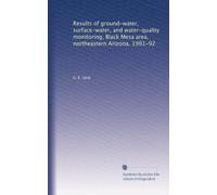 Results of ground-water, surface-water, and water-quality monitoring, Black Mesa area, northeastern Arizona, 1991-92