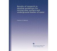 Results of research to develop guidelines for mining near surface and underground bodies of water