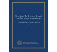 Results of the Uruguay Round market access negotiations (v.4): GATT schedule XX, United States of America