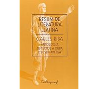 Resum de literatura llatina: Antologia de textos a cura d'Eusebi Ayensa: 5 (Assaig)