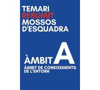 Resum temari Mossos d'esquadra Àmbit A: El definitiu i actualitzat, Coneixements de l'entorn