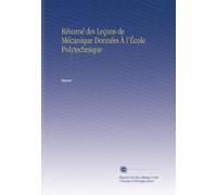 Résumé des Leçons de Mécanique Données À l'École Polytechnique