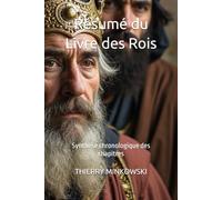 Résumé du Livre des Rois: Synthèse chronologique des chapitres