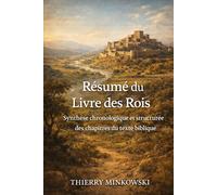 Résumé du Livre des Rois: Synthèse chronologique des chapitres (Bible et histoire d’Israël)