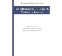 Résumé et Analyse: La Princesse de Clèves de Madame de Lafayette (L’Essentiel du Roman)
