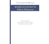 Résumé et Analyse: Roméo et Julliette de William Shakespeare (L’Essentiel du Roman)