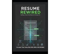 Resume Rewired: Building a Future-Proof Resume in the Age of AI (CareerWise Series)