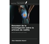 Resumen de la investigación sobre la artrosis de rodilla: Revisión de la artrosis de rodilla