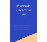 Resumen De Nunca Comas Solo (ebook)