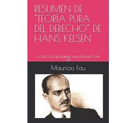 RESUMEN DE "TEORÍA PURA DEL DERECHO" DE HANS KELSEN: COLECCIÓN RESÚMENES UNIVERSITARIOS Nº 519