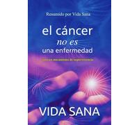 Resumen El cáncer no es una enfermedad