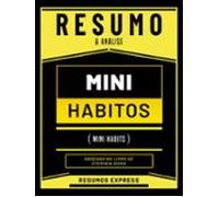 Resumo & Analise - Mini Habitos (mini Habits) - Baseado No Livro D