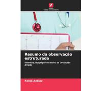 Resumo da observação estruturada: Interesse pedagógico no ensino da cardiologia dirigida