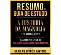 Resumo & Guia De Estudo - A Historia Da Magnolia (the Magnolia Sto
