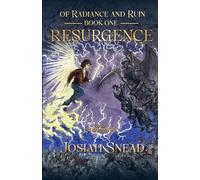 Resurgence: Of Radiance and Ruin Book 1