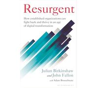 Resurgent: How established organizations can fight back and thrive in an age of digital transformation