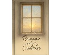 RESURGIR ENTRE CRISTALES: La historia de un empresario que enfrentó el éxito, el alcoholismo y la esperanza de una nueva vida.