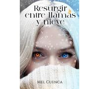 Resurgir entre llamas y nieve