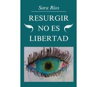 Resurgir no es libertad