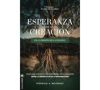 Resurrección: Esperanza de la creación en la misión de la iglesia: Hacia una teología contemporánea de la creación desde la perspectiva de la resurrección