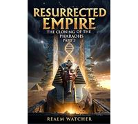 Resurrected Empire: The Cloning of the Pharaohs Part 3