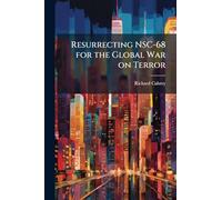 Resurrecting NSC-68 for the Global War on Terror