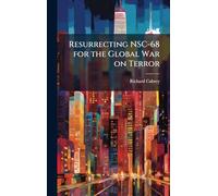 Resurrecting NSC-68 for the Global War on Terror