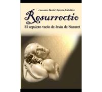 Resurrectio: El sepulcro vacío de Jesús de Nazaret