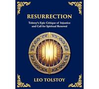Resurrection: A Powerful Story of Guilt, Redemption, and Social Justice (Large Print Deluxe Edition For Easy Reading): 98 (Library of Alexandria)