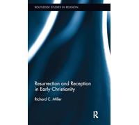 Resurrection and Reception in Early Christianity (Routledge Studies in Religion)