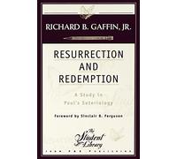 Resurrection and Redemption: A Study in Paul’s Soteriology