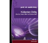 Resurrection from the Ashes: About the Quran, Human, Science and the Universe