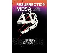 Resurrection Mesa (The Resurrection Complex Saga)