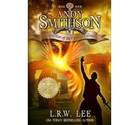 Resurrection of the Phoenix's Grace: Teen & Young Adult Epic Fantasy with a Phoenix: 4 (Andy Smithson Series)