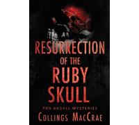 Resurrection of the Ruby Skull (Fox Argall Mysteries)