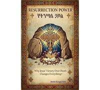 Resurrection Power: Why Jesus' Victory Over Death Changes Everything?