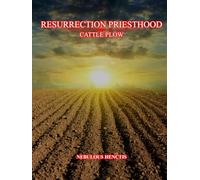 Resurrection Priesthood, Cattle Plow (The Lamb's Book of Life)