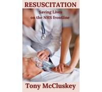 RESUSCITATION: Saving lives on the NHS frontline (Vocation Resuscitation Resignation)