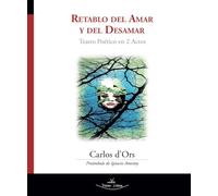 Retablo del Amar y del Desamar: Teatro Poético en 2 Actos