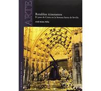 Retablos itinerantes. El paso de Cristo en la Semana Santa de Sevilla: 55 (Arte)