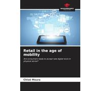 Retail in the age of mobility: Are consumers ready to accept new digital tools in physical stores?