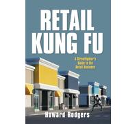 Retail Kung Fu: A Streetfighter's Guide to the Retail Business