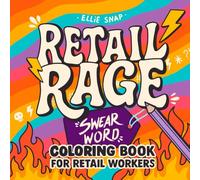 Retail Rage: Swear Word Coloring Book for Retail Workers (Rage Coloring Books)