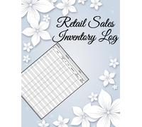 Retail Sales Inventory Logbook: A Simple Log To Track Retail Sales Details For Small Business Owners