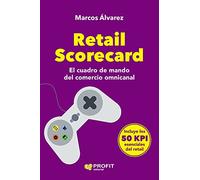 Retail Scorecard - El Cuadro De Mando Del Comercio Omnicanal (MARKETING Y VENTAS)
