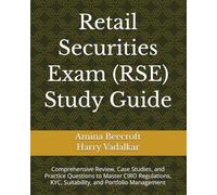 Retail Securities Exam (RSE) Study Guide: Comprehensive Review, Case Studies, and Practice Questions to Master CIRO Regulations, KYC, Suitability, and Portfolio Management (CIRO Exam Study Guides)